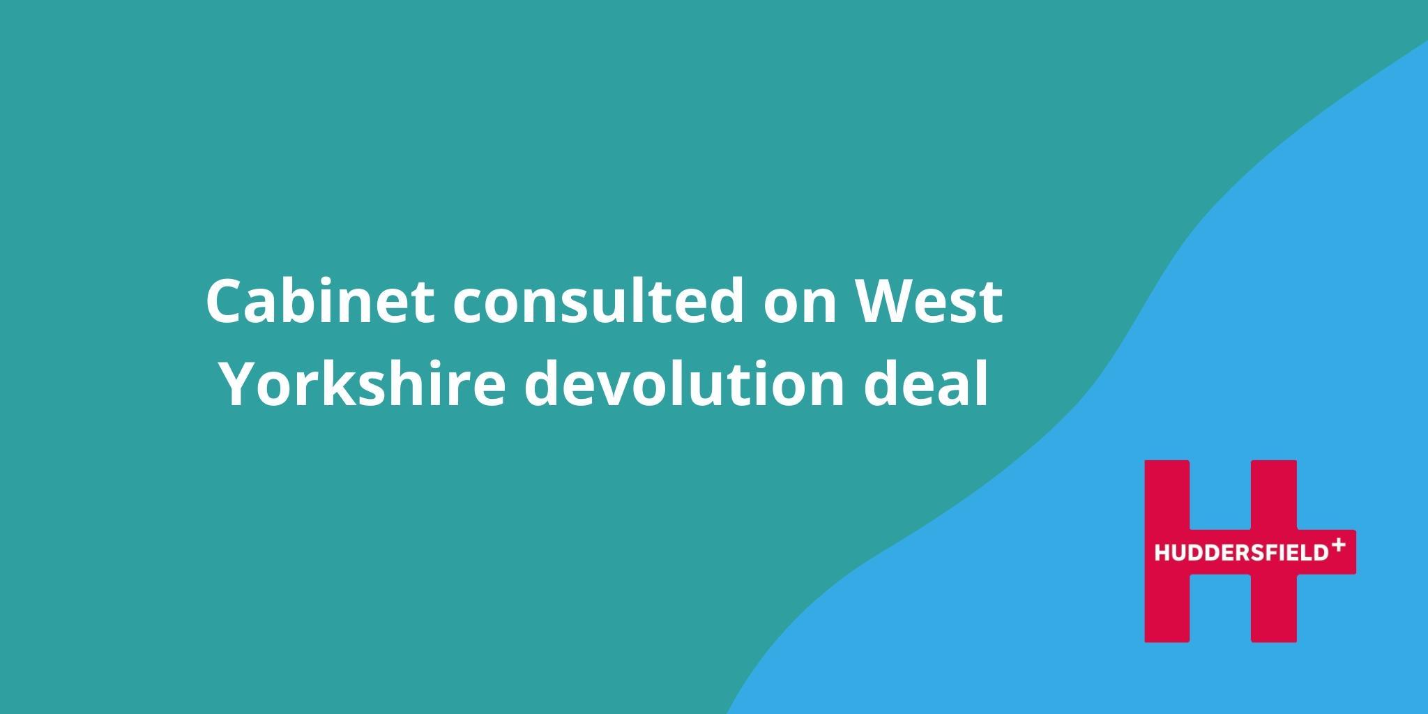 Cabinet consulted on West Yorkshire devolution deal